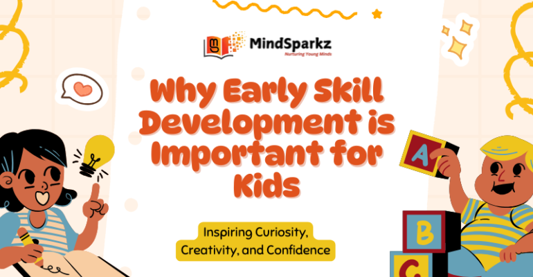 Why Early Skill Development is Important for Kids