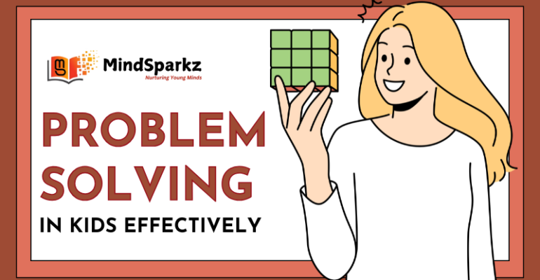 How to Improve Problem Solving Skills in Kids Effectively