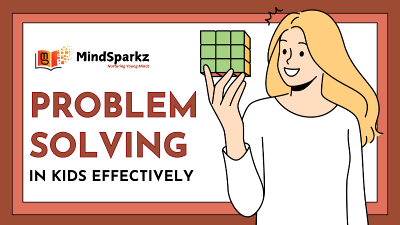 How to Improve Problem Solving Skills in Kids Effectively