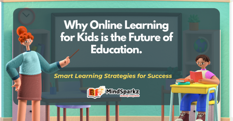 Why Online Learning for Kids is the Future of Education.